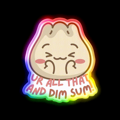 Youre All That And Dim Sum Led Neon Sign Chinese Food Rgb Color