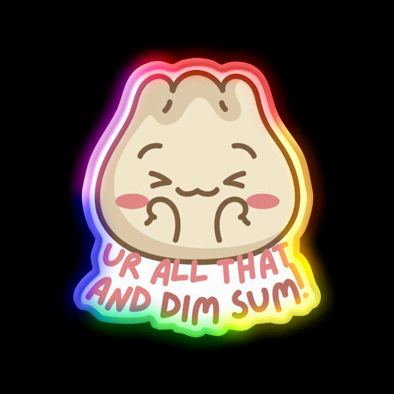 Youre All That And Dim Sum Led Neon Sign Chinese Food Rgb Color