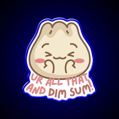 Youre All That And Dim Sum Led Neon Sign Chinese Food Rgb Color - Shineneon