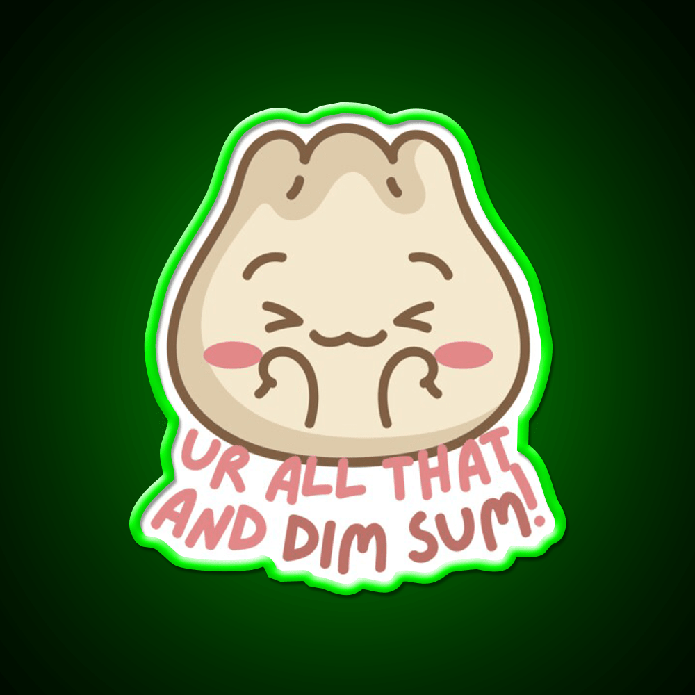 Youre All That And Dim Sum Led Neon Sign Chinese Food Rgb Color - Shineneon