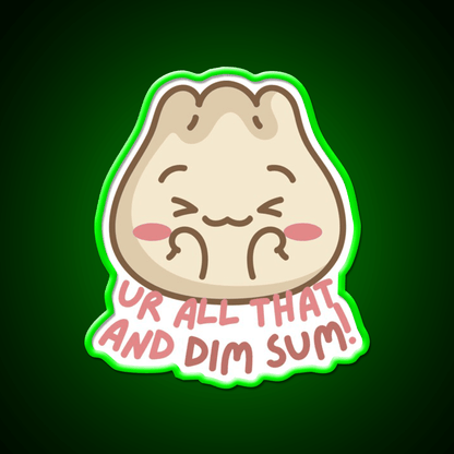 Youre All That And Dim Sum Led Neon Sign Chinese Food Rgb Color - Shineneon