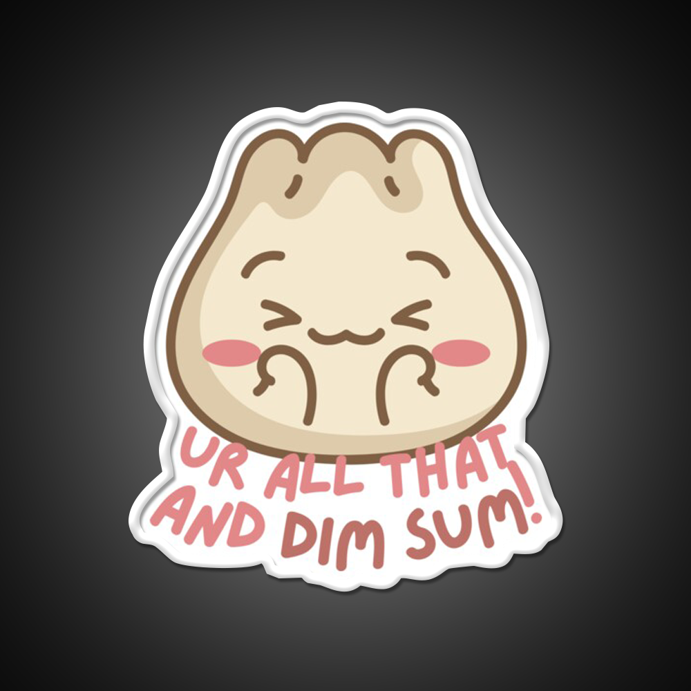 Youre All That And Dim Sum Led Neon Sign Chinese Food Rgb Color