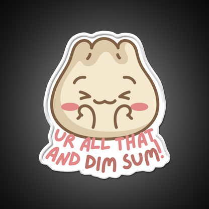 Youre All That And Dim Sum Led Neon Sign Chinese Food Rgb Color