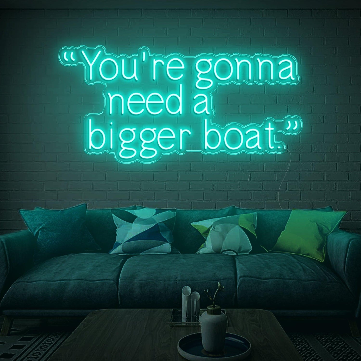 Youre Gonna Need A Bigger Boat Cyan Led Neon Sign For Home Wall Art | Shineneon