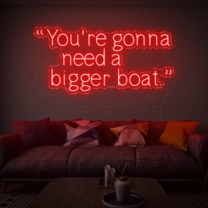 Youre Gonna Need A Bigger Boat Cyan Led Neon Sign For Home Wall Art | Shineneon