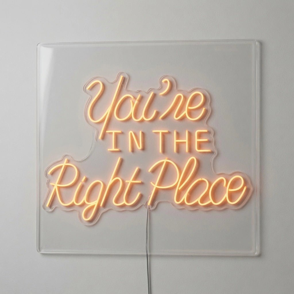 You're In The Right Place LED Neon Sign - Shineneon