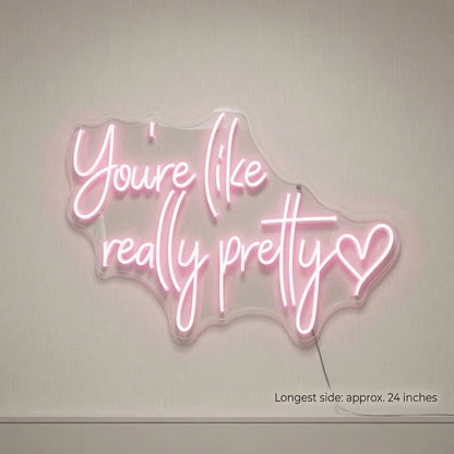 You're Like Really Pretty LED Neon Sign Home Art - 04 Size Image