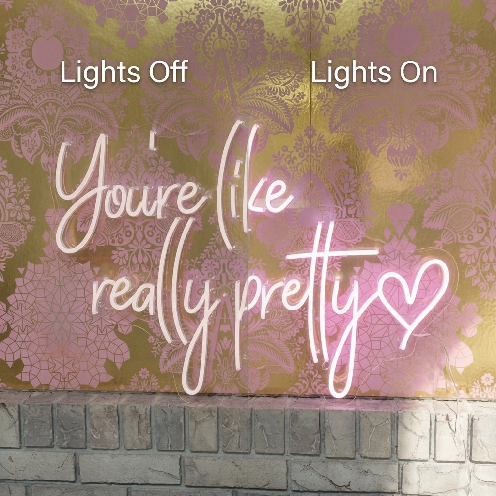 You're Like Really Pretty LED Neon Sign Home Art - 06 Day Night Comparison