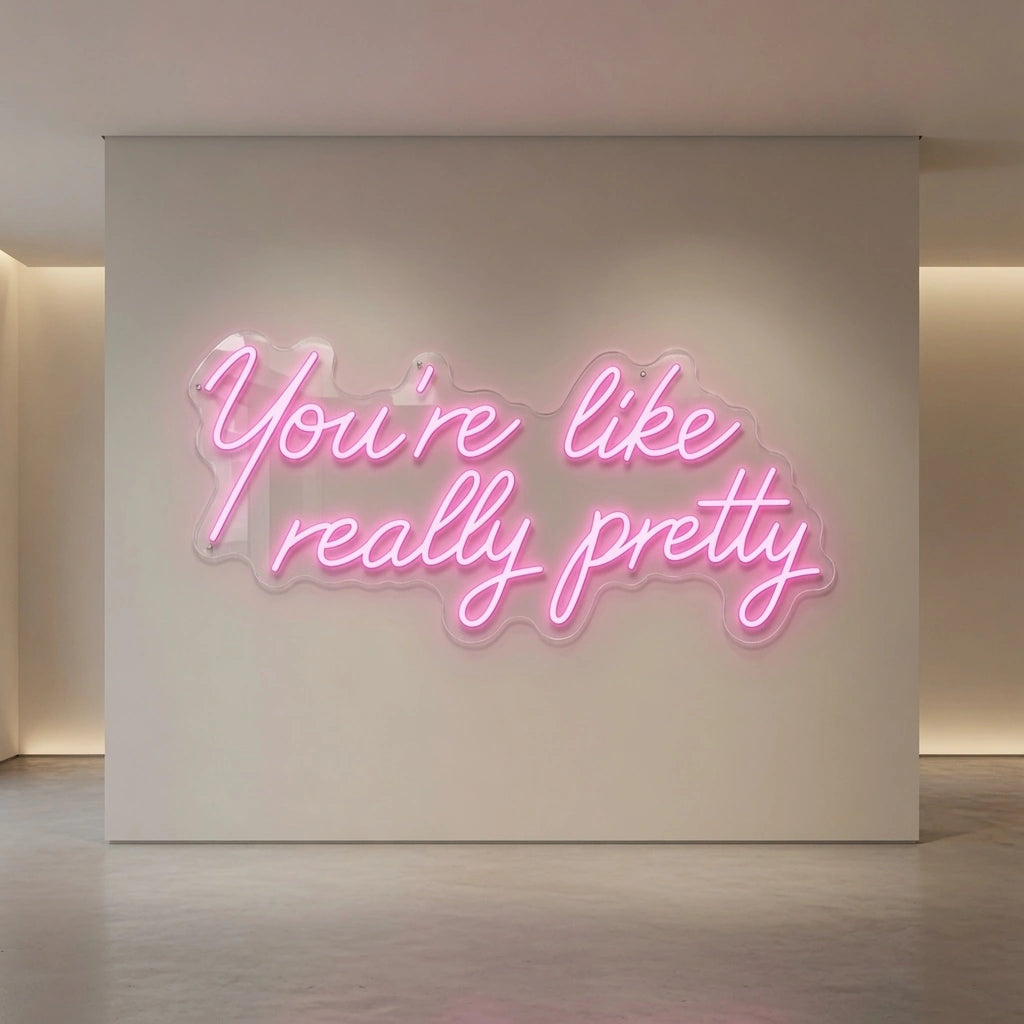 You're Like Really Pretty LED Neon Sign Home Decor Wall Neon Sign - 04 Size Image