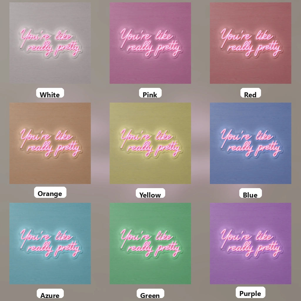 You're Like Really Pretty LED Neon Sign Home Decor Wall Neon Sign - 05 Color Grid