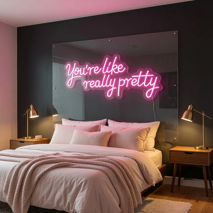 You're Like Really Pretty LED Neon Sign Home Wall Art Wall Neon Sign - 02 High-Converting Product Image