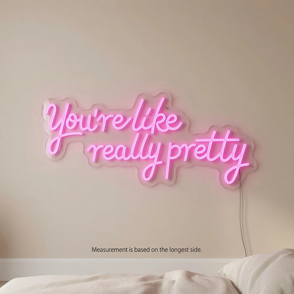 You're Like Really Pretty LED Neon Sign Home Wall Art Wall Neon Sign - 04 Size Image