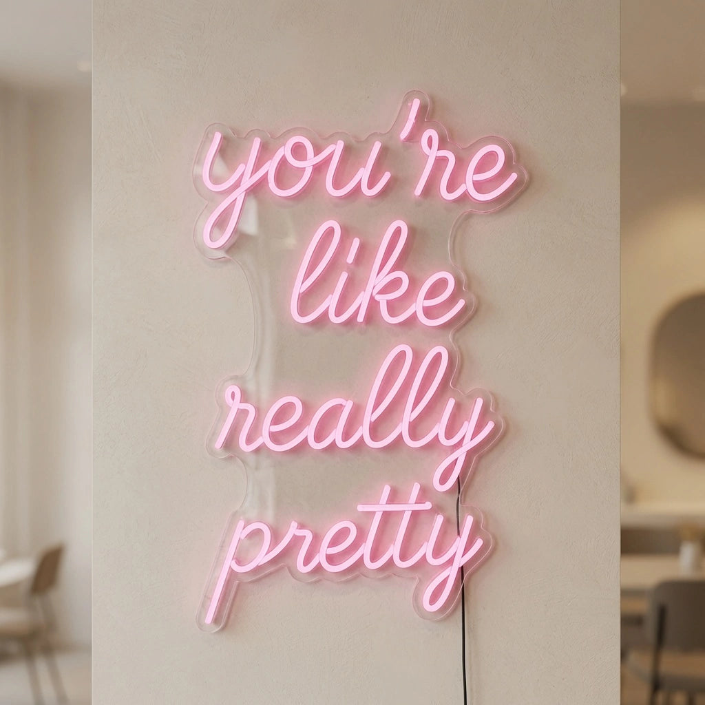 You're Like Really Pretty LED Neon Sign Living Room Decor - 04 Size Image