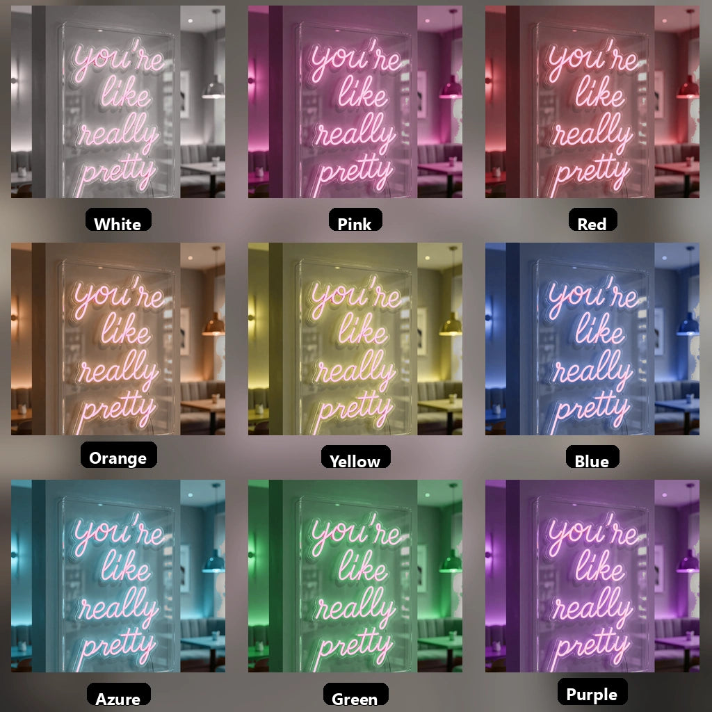 You're Like Really Pretty LED Neon Sign Living Room Decor - 05 Color Grid