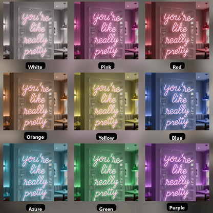 You're Like Really Pretty LED Neon Sign Living Room Decor - 05 Color Grid