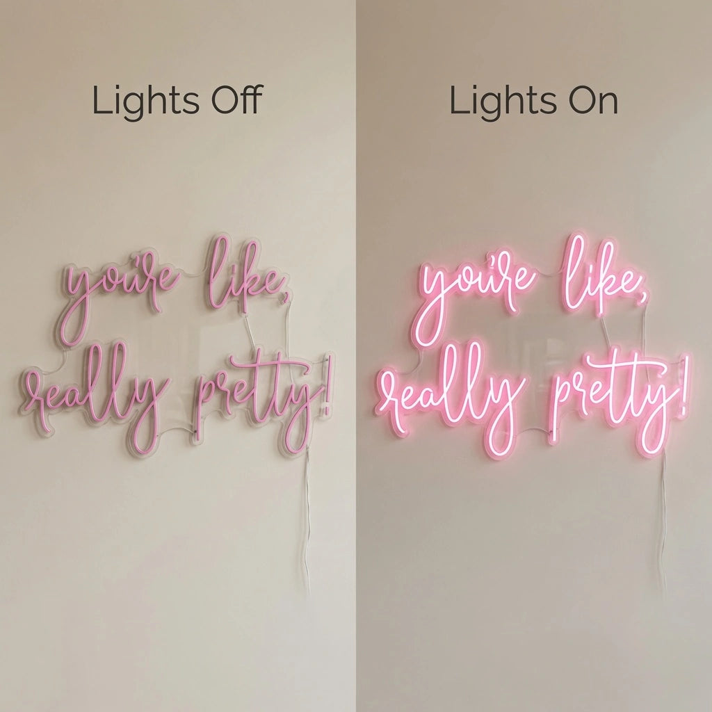 You're Like Really Pretty LED Neon Sign Wall Art - 06 Day Night Comparison