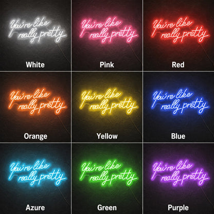 Youre Like Really Pretty LED Neon Sign Wall Decor - 05 Color Grid