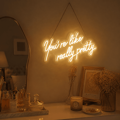 You're Like Really Pretty LED Neon Sign Wall Neon Sign - Shineneon