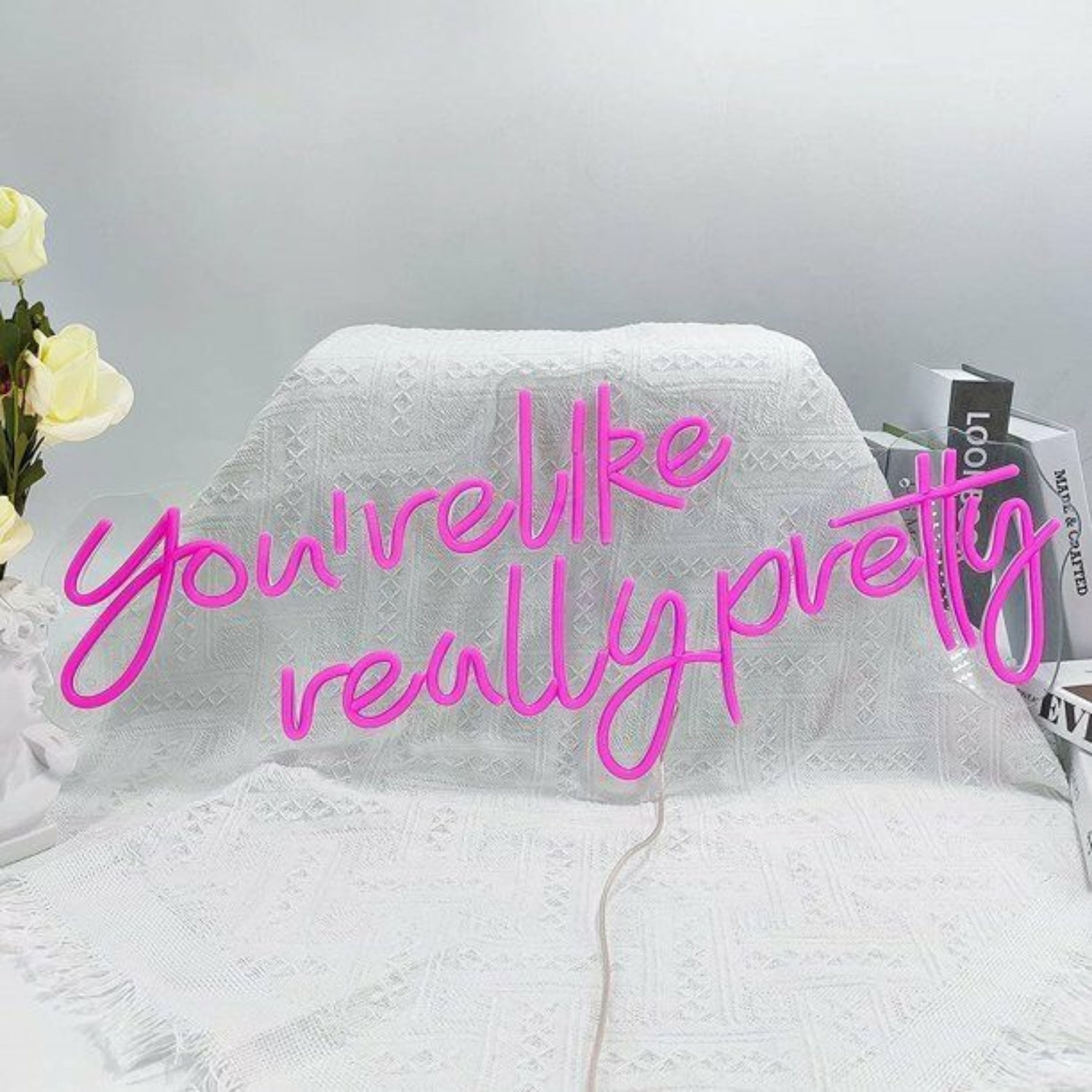 Youre Like Really Pretty Neon Light Neon Sign | Shineneon