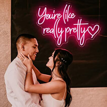 Youre Like Really Pretty Neon Light Signs - Shineneon