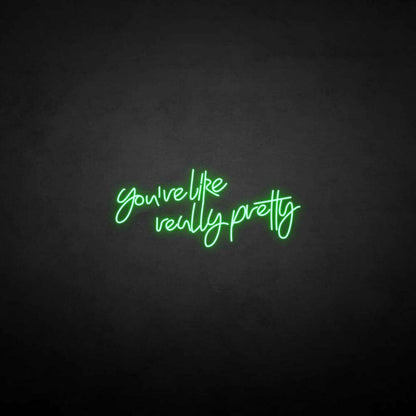 Youre Like Really Pretty Neon Sign For Elegant | Shineneon