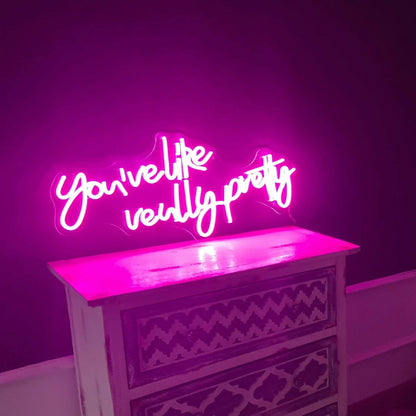 Youre Like Really Pretty Neon Sign For Elegant | Shineneon