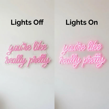 You're Like Really Pretty Room Decor LED Neon Sign - 06 Day Night Comparison