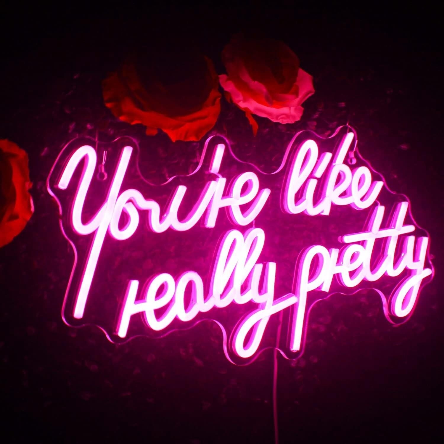 Youre Like Really Pretty Room Neon Sign Compliment Decor | Shineneon