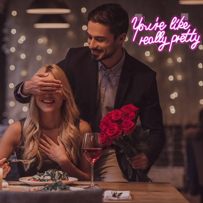 Youre Like Really Pretty Room Neon Sign Compliment Decor | Shineneon