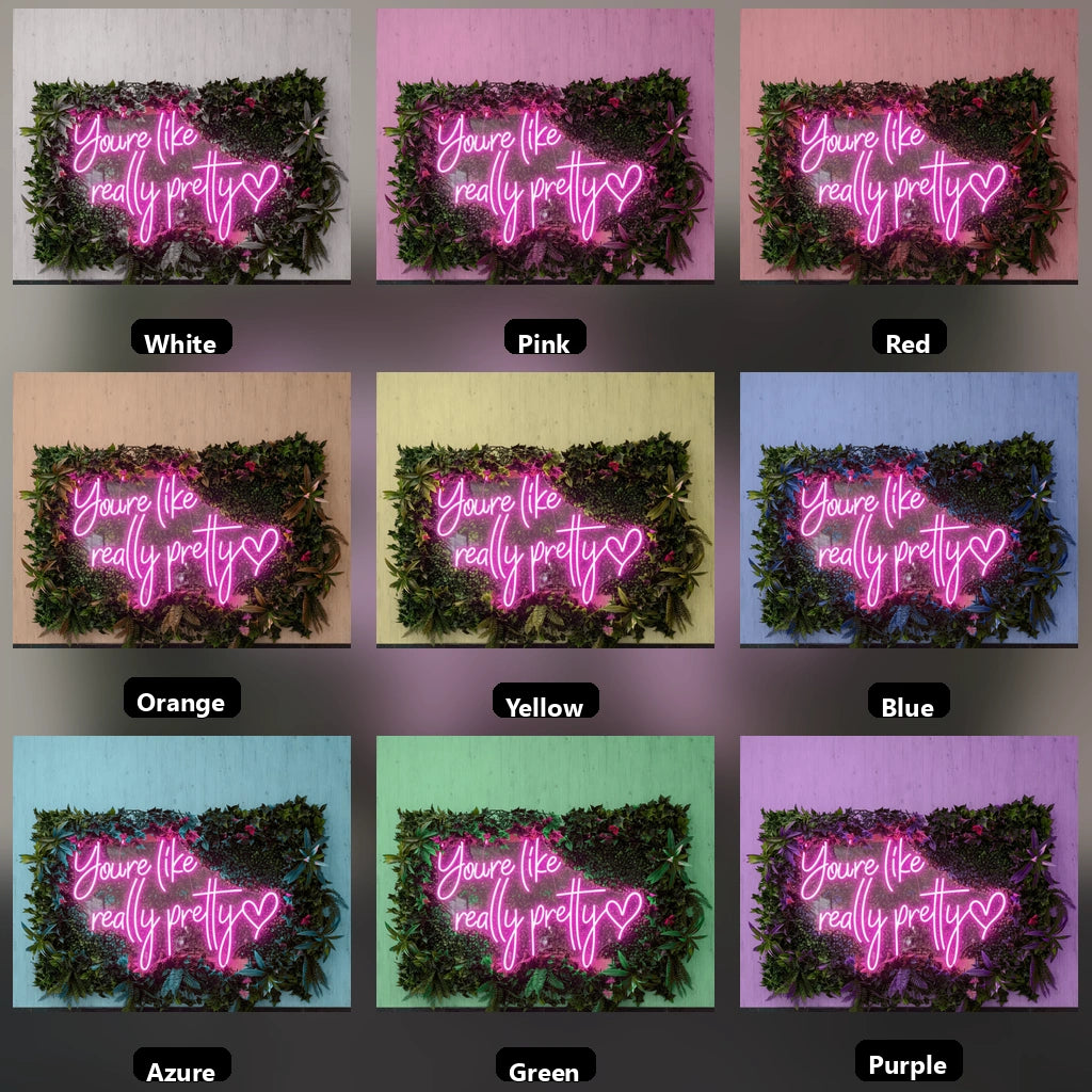 You're Like Really Pretty Wall Art LED Neon Sign - 05 Color Grid