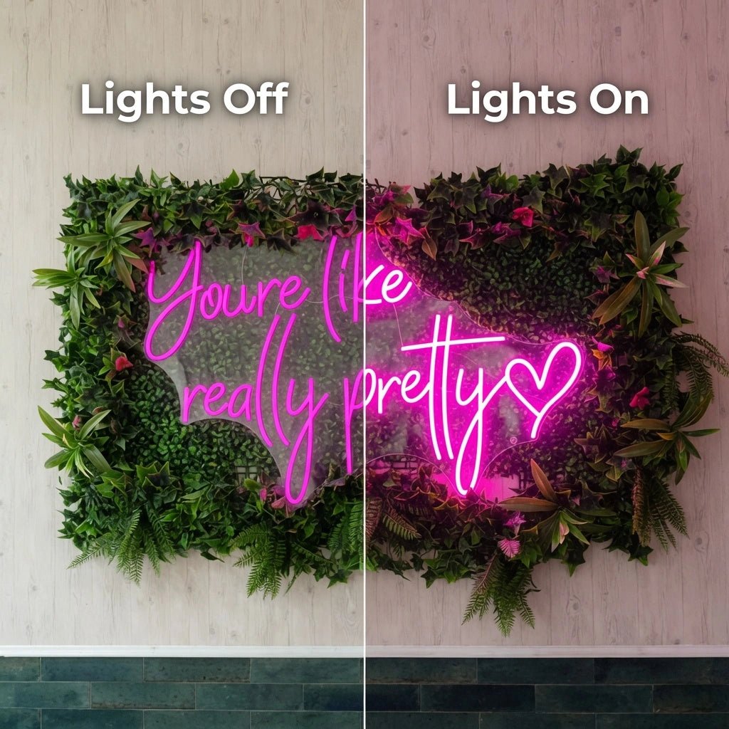 You're Like Really Pretty Wall Art LED Neon Sign - Shineneon