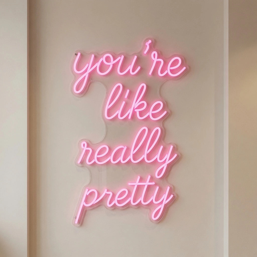 You're Like Really Pretty Wall Decor LED Neon Sign Wall Decor - 04 Size Image