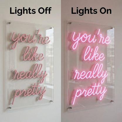 You're Like Really Pretty Wall Decor LED Neon Sign Wall Decor - Shineneon