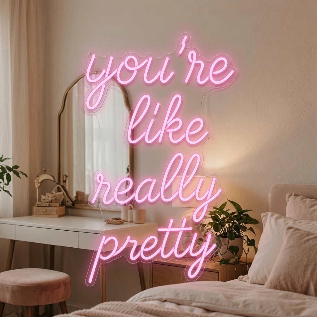 You're Like Really Pretty Wall Decor LED Neon Sign Wall Neon Sign - 02 High-Converting Product Image