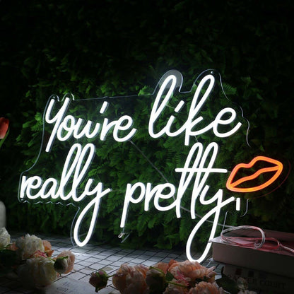 Youre Like Really Pretty White Led Neon Sign - Shineneon