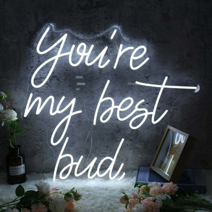 Youre My Best Bud Led Neon Sign - Shineneon