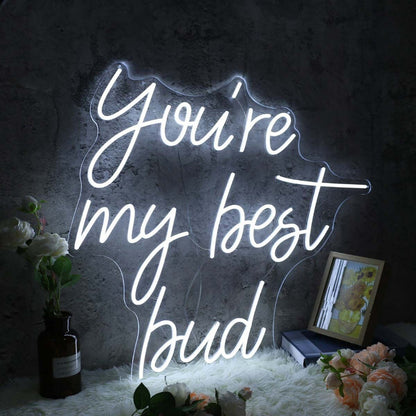 Youre My Best Bud Led Neon Sign - Shineneon