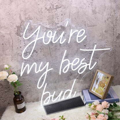 Youre My Best Bud Led Neon Sign - Shineneon