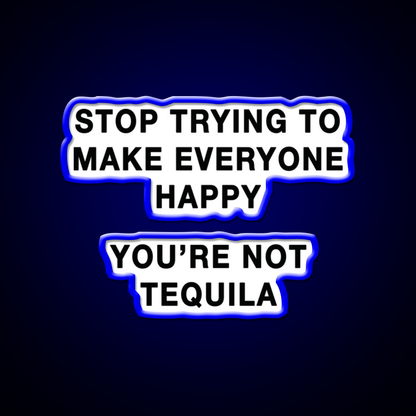 Youre Not Tequila Party Drink Tequila Led Neon Sign Rgb Color