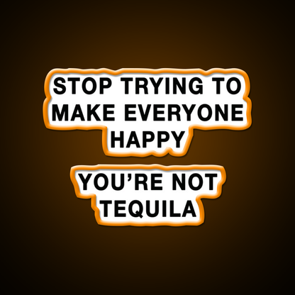 Youre Not Tequila Party Drink Tequila Led Neon Sign Rgb Color