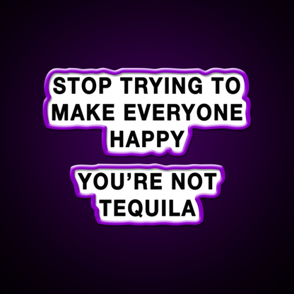 Youre Not Tequila Party Drink Tequila Led Neon Sign Rgb Color