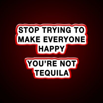 Youre Not Tequila Party Drink Tequila Led Neon Sign Rgb Color - Shineneon