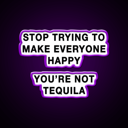 Youre Not Tequila Party Drink Tequila Led Neon Sign Rgb Color - Shineneon
