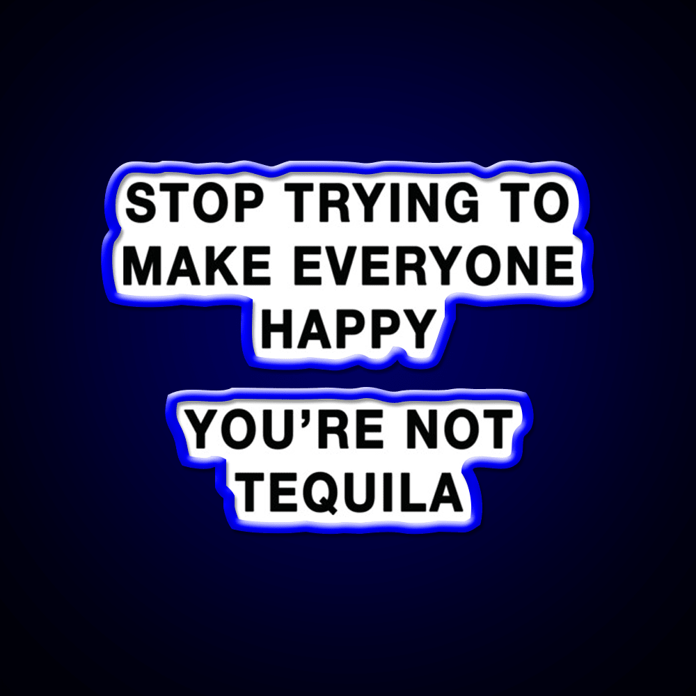 Youre Not Tequila Party Drink Tequila Led Neon Sign Rgb Color - Shineneon