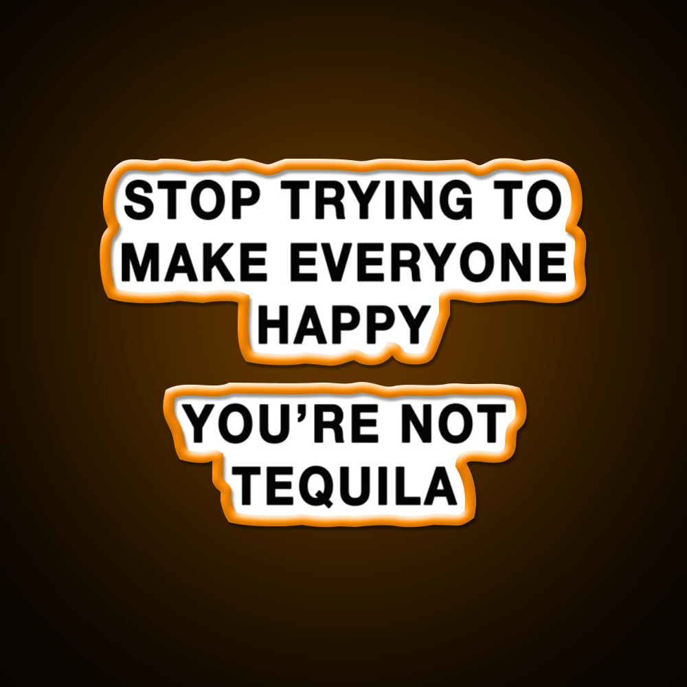 Youre Not Tequila Party Drink Tequila Led Neon Sign Rgb Color - Shineneon