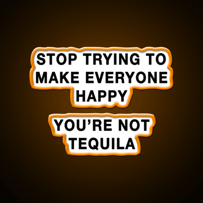 Youre Not Tequila Party Drink Tequila Led Neon Sign Rgb Color - Shineneon