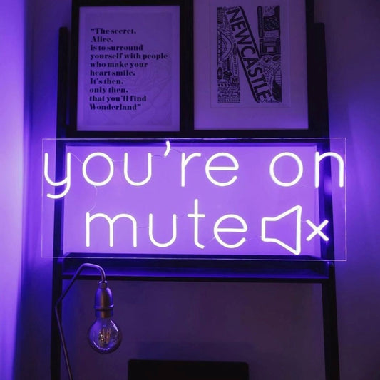 Youre On Mute Led Sign Business Neon Sign