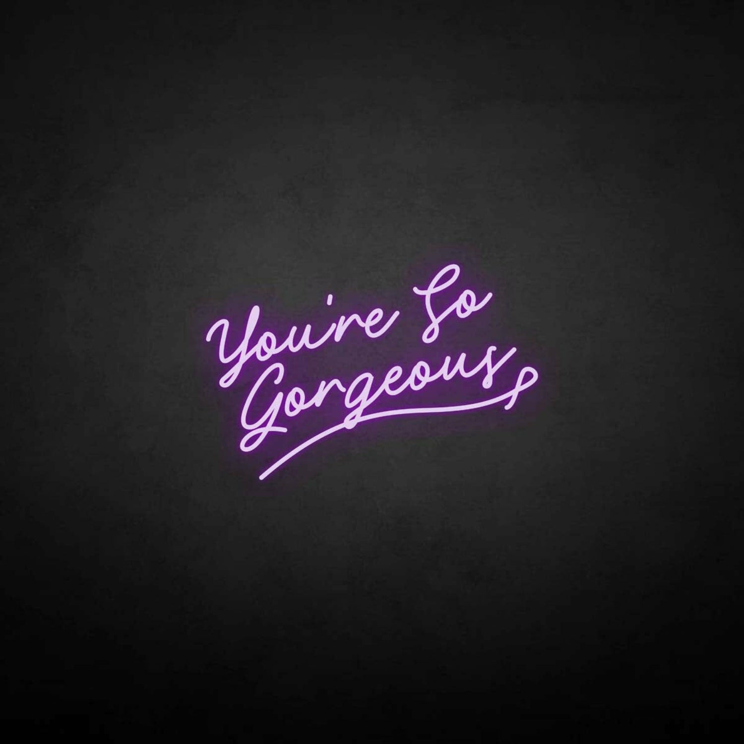 Youre So Gergeous Neon Sign | Shineneon