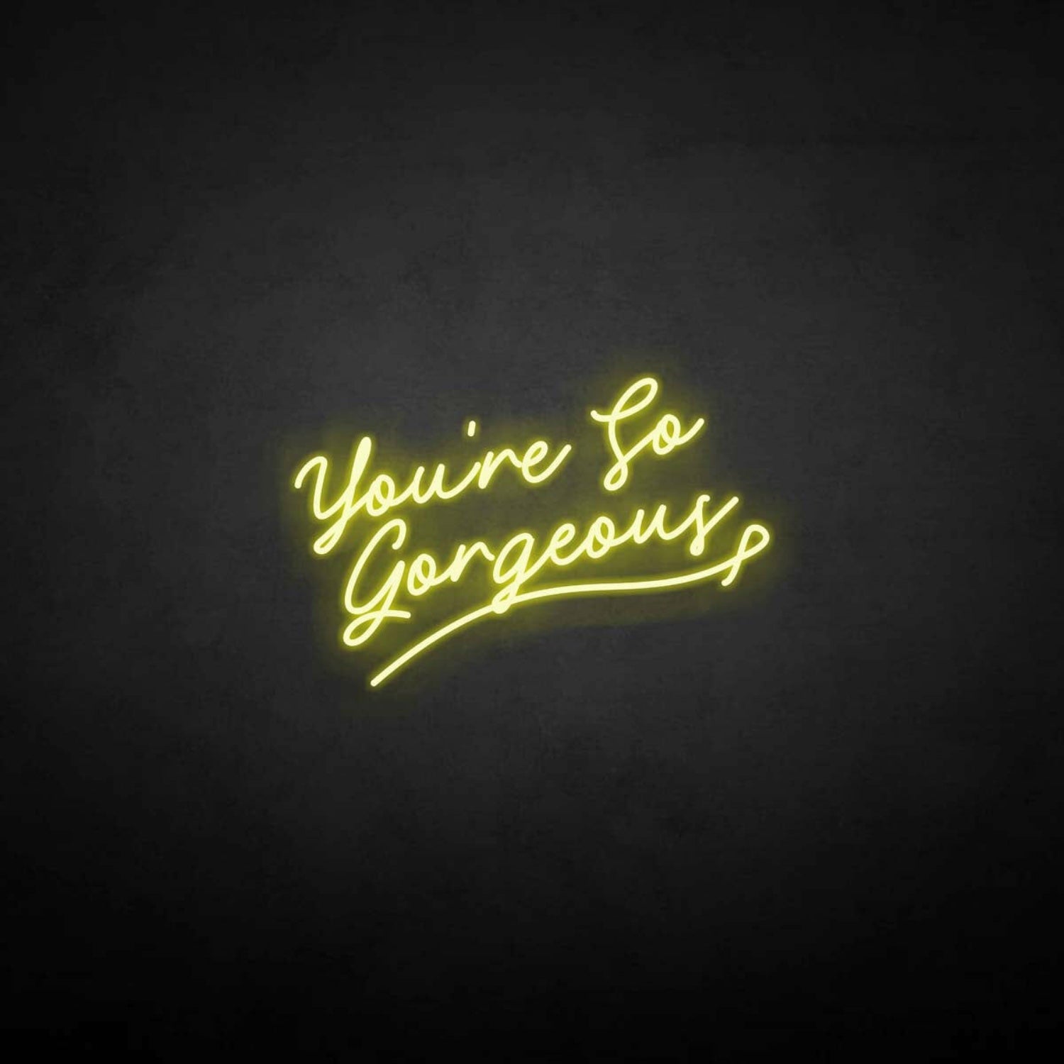 Youre So Gergeous Neon Sign | Shineneon