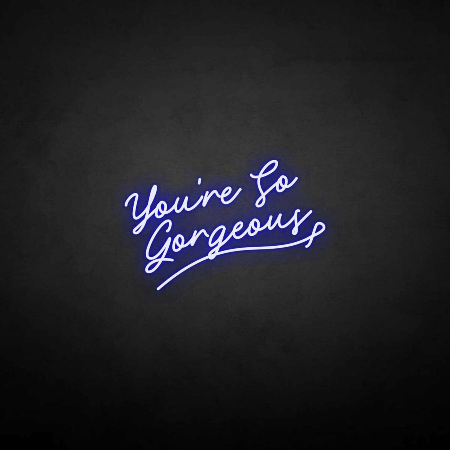 Youre So Gergeous Neon Sign | Shineneon